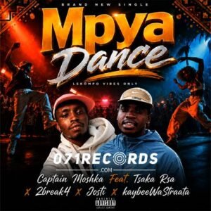 MpyaDance - Captain Moshka feat Tsaka RSA,2break4, KaybeeWaStraata & Josti Gabana@071records.com