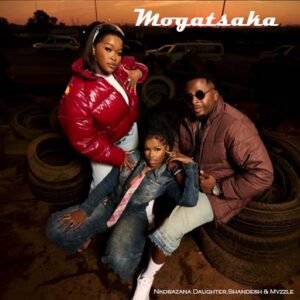 Mogatsaka - Nkosazana Daughter,Shandesh & Mvzzle@071records.com