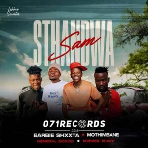 Sthandwa Sam - Barbie Shxxta feat General Sickzo,Mothimbane de Boss & King Kay