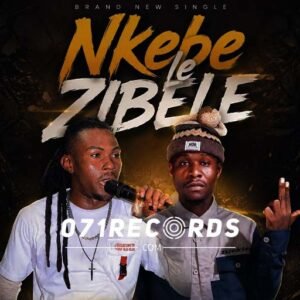 Nkebe ke zibile - Razolo & Tizo Beat@071records.com