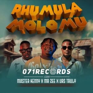 Phumula Molomu - Master Kenny Ft Mr Zee & Urs Truly