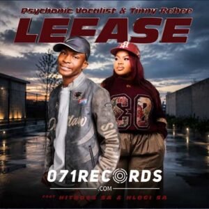 Lefase - Psychonic Vocalist & Tinny Rebee Ft Hitboss SA & Hlogi SA