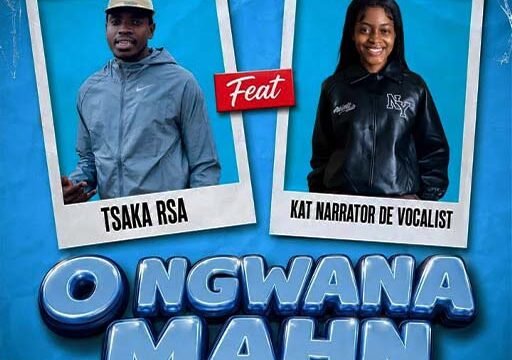 O Ngwana Mahn - Tsaka RSA & Kat narrator Ft Caterpillar & Dumpkilo