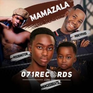 Mamazala - ManGee Beats ft Poobington ft Percy five