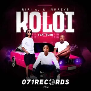 Koloi - Riri Aj & Inkreys feat Tumi
