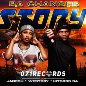 Ba Changer Story - Janesh,Westboy & Hitboss SA