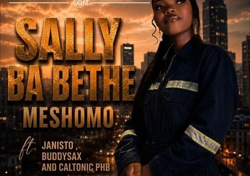 Meshomo - Sally ba bethe feat Janisto,Buddy Sax & Caltonic Phb