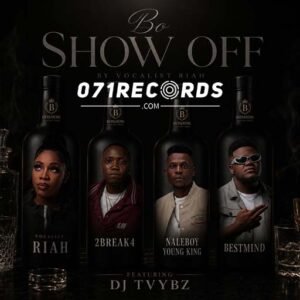 Bo Show Off - Vocalist Riah,Naleboy Young King,2Break4 and BestMind Feat DJ TVybs