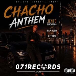 Chacho Anthem - Jento Mochacho feat DJ Angelo,Msp musiq,ViperRsa,Stillow & Sbudex