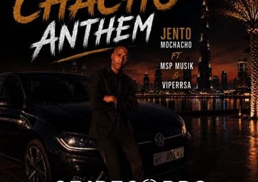 Chacho Anthem - Jento Mochacho feat DJ Angelo,Msp musiq,ViperRsa,Stillow & Sbudex