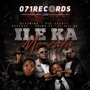 Ile Ka Morata - BestMind & PLG Chanty,Dj Call Me,2Break4 & Primo ZA