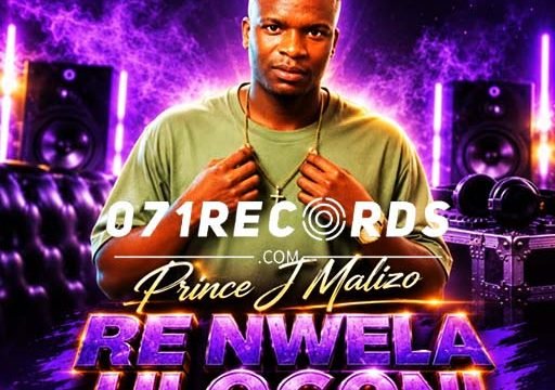 Re Nwela Hlogoni - Prince J Malizo feat DJ Lacoster