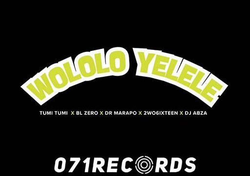 Wololo - Tumi & BL Zero Ft Dr Marapo,2wosixteen & DJ Abza