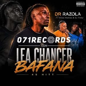 Lea chancer bafana - Razolo Ft Dj Tinky & Khosi Namza