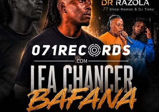 Lea chancer bafana - Razolo Ft Dj Tinky & Khosi Namza