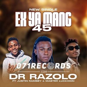 Ex ya Mang 45 - dr Razolo Ft Justin Ramsy & Master Luckxion