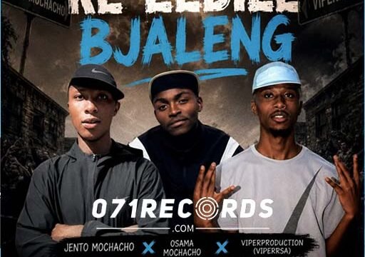 Re Lebile Bjaleng – Viper RSA Ft Osama Mochacho & Jento Mochacho