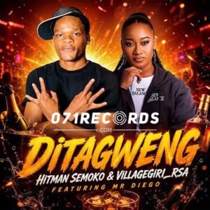 Ditagweng - Hitman Semoko feat Village girl Rsa & Mr Diego