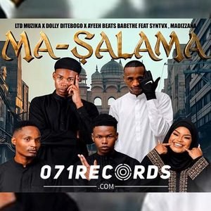 Ma Salama - LTD Muzika, Dolly Ditebogo, Ayeeh Beats Babethe feat Syntvx & Madizzana