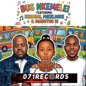 Bus Nkemele - Ses Mimi feat MikelMike & Mabotho s