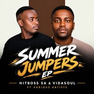 Summer Jumpers Ep - Hitboss SA,VidaSoul Ft various artists