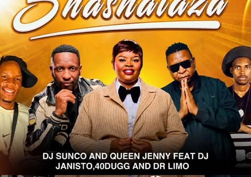 Shashalaza - Dj Sunco & Queen Jenny Feat Dj Janisto,YL Dawtorlimo & 40Dugg