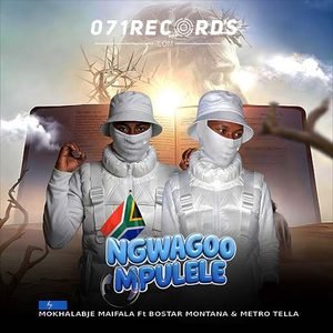Ngwago Mpulele - Mokhalabje Maifala Ft Bostar Montana & Tella Metro