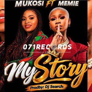 My Story - Mukosi & Memie Ft Dj Search