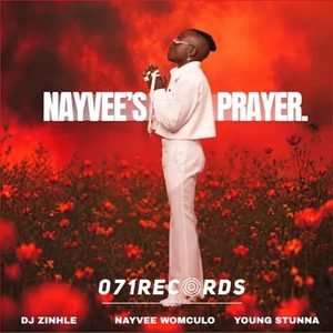 Nayvee’s Prayer - Dj Zihle ft Nayvee Womculo & Young Stunna