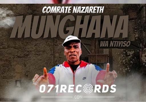 Munghana wa ntiyiso - Comrate Nazareth & King hlukurazor Ft Small Commader