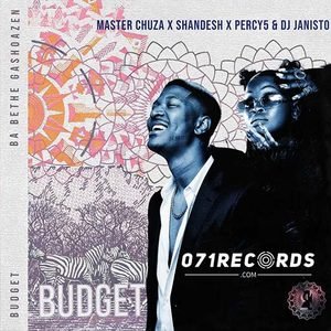 Budget - Ba Bethe Gashoazen ft Master Chuza,Shandesh,Percy5 & DJ Janisto