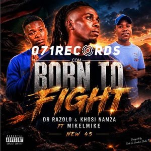Born to fight (Champion) - Dr Razolo & Khosi Namza Ft mikelmike