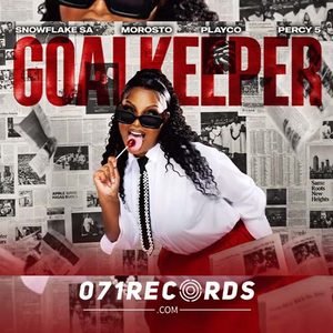 Goalkeeper - Snowflake SA feat Morosto,Percy 5 & Playco