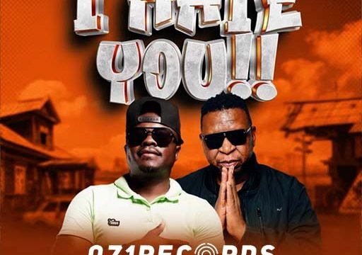 I HATE YOU - CK THE DJ FEAT KHOSI NAMZA, ABIE WA MAMPELA & DJ JANISTO