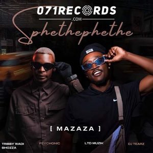 Sphethephethe (Mazaza) - Tribby Wadi Bhozza feat Psychonic Vocalist,LTD Muzika & DJ Tearz SA