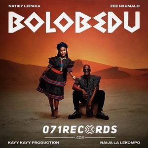 Bolobedu - Natiey Lepaka & Zee Nxumalo Ft Kayykayy Production & Naija La Lekompo