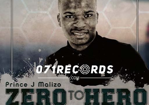 Zero To Hero Ep - Prince J Malizo