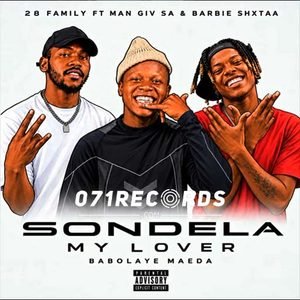 Sondela My Lover - 28 Family feat Man Giv SA & Barbie Shxxta