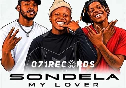 Sondela My Lover - 28 Family feat Man Giv SA & Barbie Shxxta