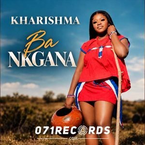 Ba Nkgana - Kharishma