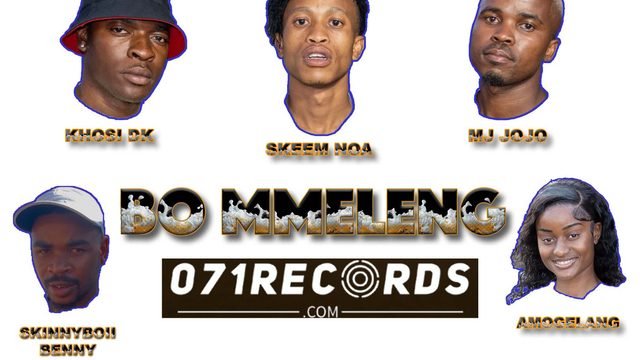 Bo Meleng - Skeem Noa & Khosi DK Ft MJ JoJo,Captain Moshk,Kaybe Wa Straata & Nilli Jay