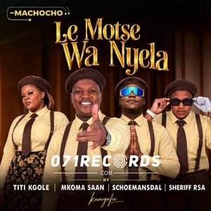 Le Motse Wa Nyela - Mkoma Saan Feat Titi Kgole,Schoemansdel,Sheriff Rsa