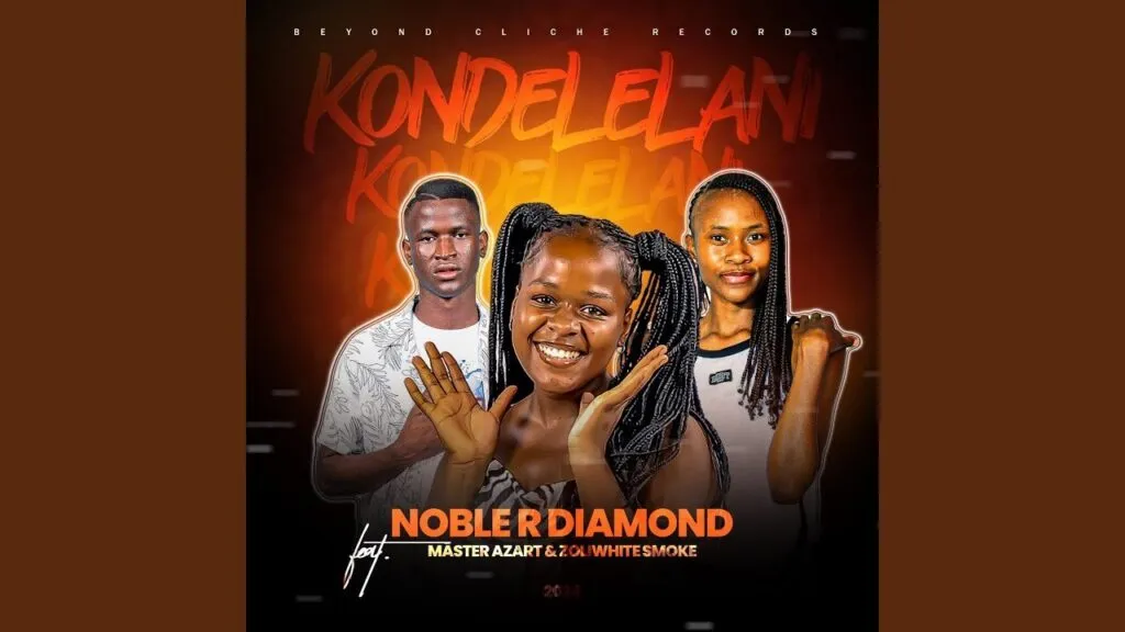 Kondelelani Noble R Diamond Master Azart Ft Zoli White Smoke@071records.com