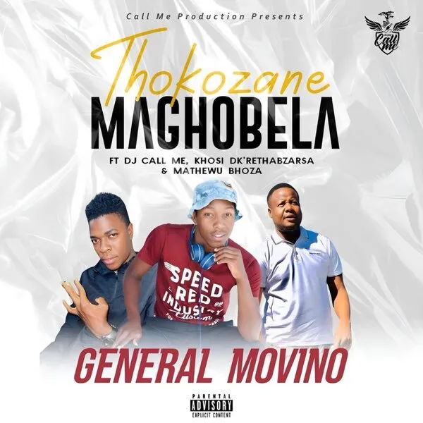 Thokozani Maghobela General Movino Feat DJ Call Me Khosi DK Matewu Bhoza@071records.com