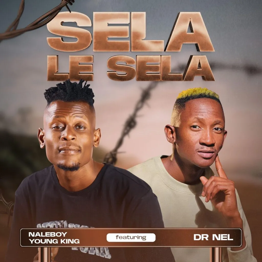 Sela Le Sela Naleboy Young King Feat Dr Nel Bolomp3
