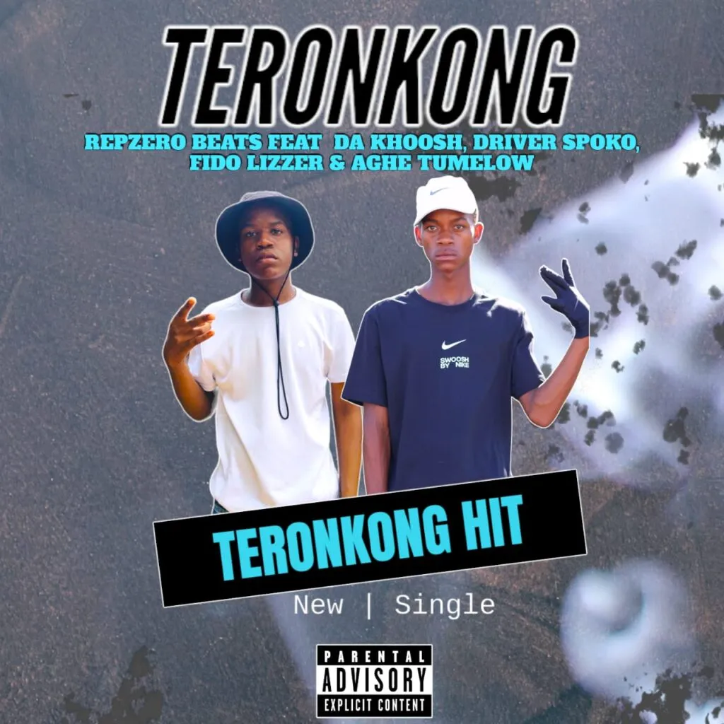 Teronkong Repzero Beat Ft Da KhooshDriver SpokeFido Lizzer Ache Tumelow