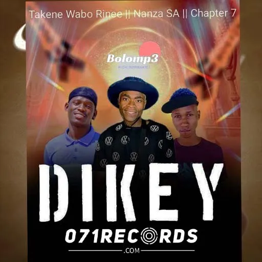 Dikey - Taken Wabo Rinee & Chapter 7 Ft Nanza SA@071records.com