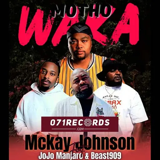 Motho Waka - Mckay Johnson & Jojo Manjaro Ft Beast909 & Mvzzel@071records.com