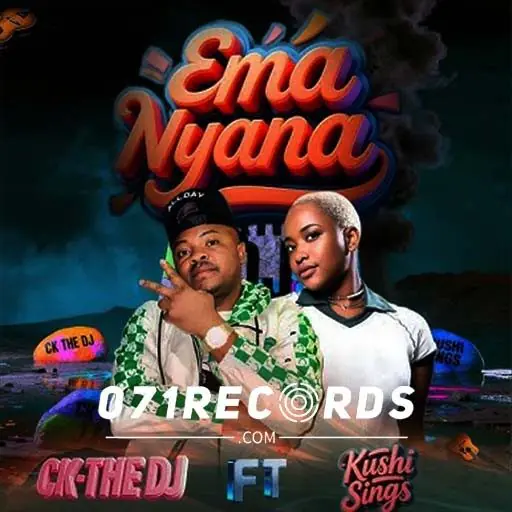 Ema Nyana - Ck The Dj Ft Kushi Sings@071records.com