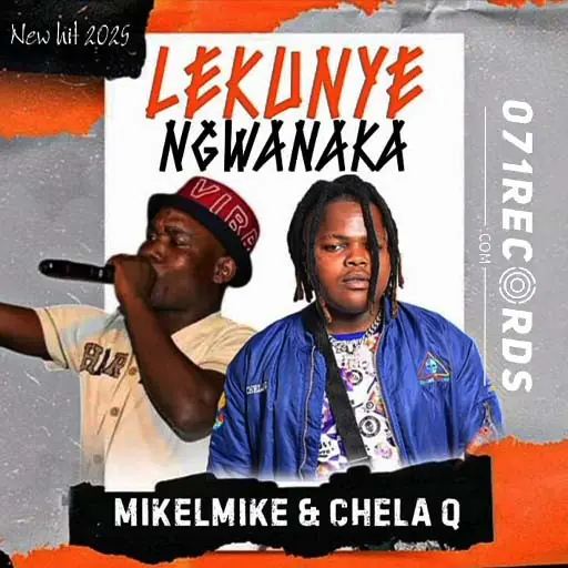 Lekunye Ngwanaka - Mikelmike & Chela Q@071records.com